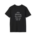Stop Following The Crowd T-Shirt — Minimalist Back Quote Tee