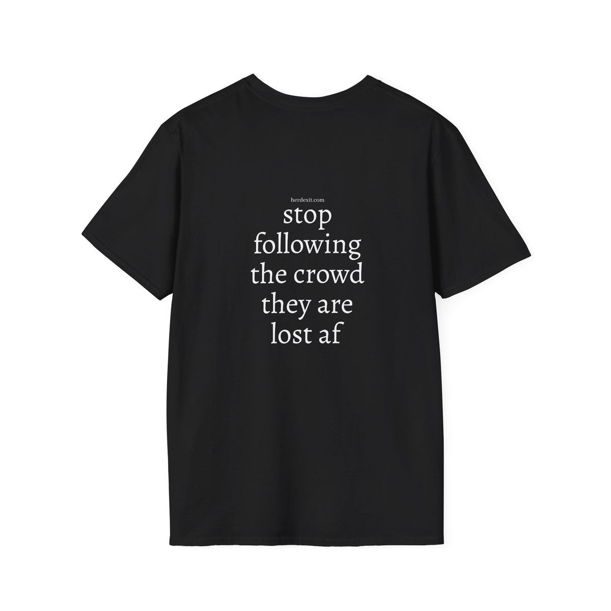 Stop Following The Crowd T-Shirt — Minimalist Back Quote Tee