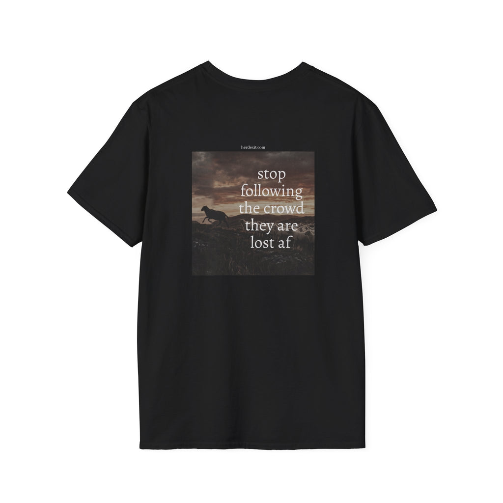 Stop Following the Crowd They Are Lost AF T-Shirt