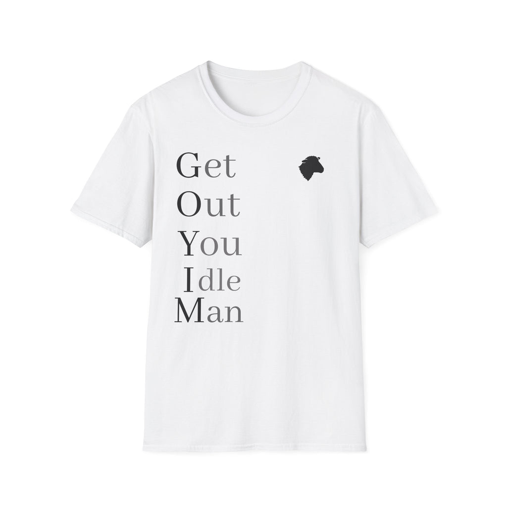 Get Out You Idle Man T-Shirt — Minimal Vintage Typographic Tee