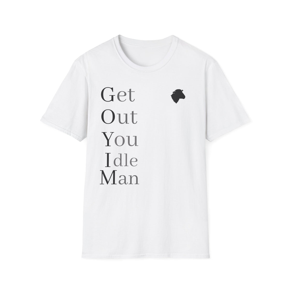Get Out You Idle Man T-Shirt — Minimal Vintage Typographic Tee